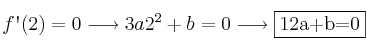 f\textsc{\char13}(2)=0 \longrightarrow 3a2^2+b=0 \longrightarrow \fbox{12a+b=0}