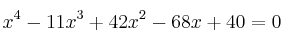 x^4 - 11x^3 + 42x^2 - 68x + 40 = 0