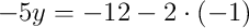 -5y = -12 - 2\cdot\left(-1\right)