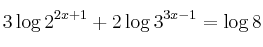 3 \log 2^{2x+1} + 2\log 3^{3x-1} = \log 8