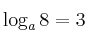 \log_a {8} = 3