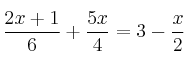 \frac{2x+1}{6}+\frac{5x}{4}= 3- \frac{x}{2} \frac{2x+1}{6}+\frac{5x}{4}= 3- \frac{x}{2}