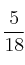 \frac{5}{18} 