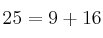 25 = 9 + 16