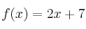 f(x)= 2x+7