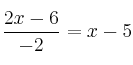 \frac{2x-6}{-2}=x-5 \frac{2x-6}{-2}=x-5