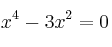 x^4-3x^2=0