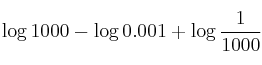 \log 1000 - \log 0.001 + \log \frac{1}{1000}