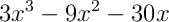3x^{3}-9x^{2}-30x