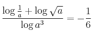 \frac{\log \frac{1}{a} + \log \sqrt{a}}{\log a^3} = -\frac{1}{6} \frac{\log \frac{1}{a} + \log \sqrt{a}}{\log a^3} = -\frac{1}{6}