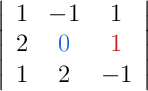\left|\begin{array}{ccc}1 & -1 & 1 \\ {\color[RGB]{0,0,0}{2}} & {\color[RGB]{30,100,220}{0}} & {\color[RGB]{200,30,30}{1}} \\ 1 & 2 & -1\end{array}\right|