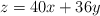z=40x+36y