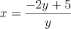 x = \frac{-2y+5}{y}