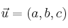 \vec{u}=(a,b,c)