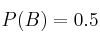 P(B)=0.5