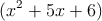 (x^2+5x+6) (x^2+5x+6)