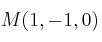 M(1,-1,0)