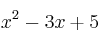 x^2 - 3x + 5