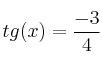 tg(x) = \frac{-3}{4} tg(x) = \frac{-3}{4}