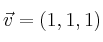 \vec{v}=(1,1,1)