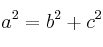 a^2=b^2+c^2 a^2=b^2+c^2