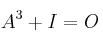 A^3+I=O