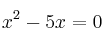 x^2-5x=0