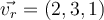 \vec{v_r}=(2,3,1)