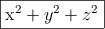 \: \fbox{x^2+y^2+z^2}