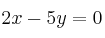 2x-5y=0