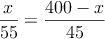 \frac{x}{55}=\frac{400-x}{45}