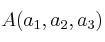 A(a_1,a_2,a_3)