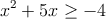x^2+5x \geq -4