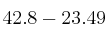 42.8 - 23.49