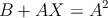 B+AX=A^2