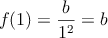 f(1) = \frac{b}{1^2}=b