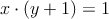 x \cdot (y+1) = 1