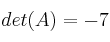 det(A) = -7