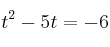 t^2 - 5t = -6