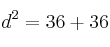 d^2=36+36