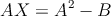 AX=A^2-B