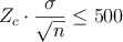 Z_c \cdot \frac{\sigma}{\sqrt{n}} \leq 500