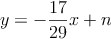 y = - \frac{17}{29} x + n