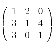 \left(
\begin{array}{ccc}
1 & 2 & 0
\\ 3 & 1 & 4
\\ 3 & 0 & 1
\end{array}
\right) \left(
\begin{array}{ccc}
1 & 2 & 0
\\ 3 & 1 & 4
\\ 3 & 0 & 1
\end{array}
\right)
