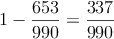 \lonrightarrow 1 - \frac{653}{990} = \frac{337}{990}