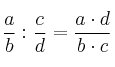 \frac{a}{b} : \frac{c}{d} = \frac{a \cdot d}{b \cdot c}