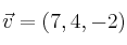 \vec{v} = (7,4,-2)