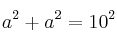 a^2+a^2=10^2