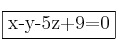 \fbox{x-y-5z+9=0}