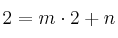 2 = m \cdot 2 + n 2 = m \cdot 2 + n